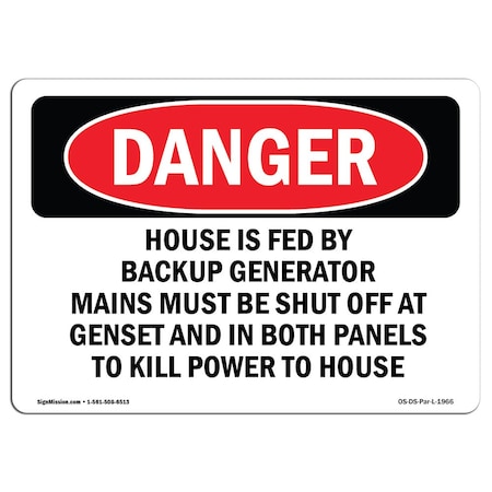 Signmission OSHA Danger, House Is Fed By Backup Generator Mains Must, 24in X 18in Alum, 18" W, 24" L, Landscape OS-DS-A-1824-L-1966